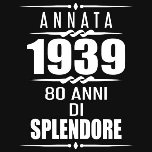 Annata 1939 80 Anni Di Splendore: libro degli ospiti 80 anni regalo di compleanno 80esimo Festa di Compleanno 80 anni Libro degli ospiti per il 80° ... - 120 pagine per le congratulazioni e auguri Non-fiction