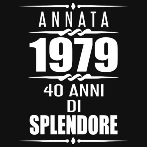 Annata 1979 40 Anni Di Splendore: libro degli ospiti 40 anni regalo di compleanno 40esimo Festa di Compleanno 40 anni Libro degli ospiti per il 40° ... - 120 pagine per le congratulazioni e auguri Non-fiction