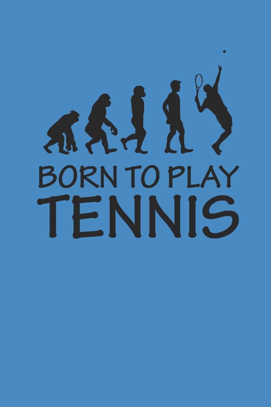 BORN TO PLAY TENNIS: Notizbuch für Tennis Spieler Notebook Journal 6x9 kariert squared Books