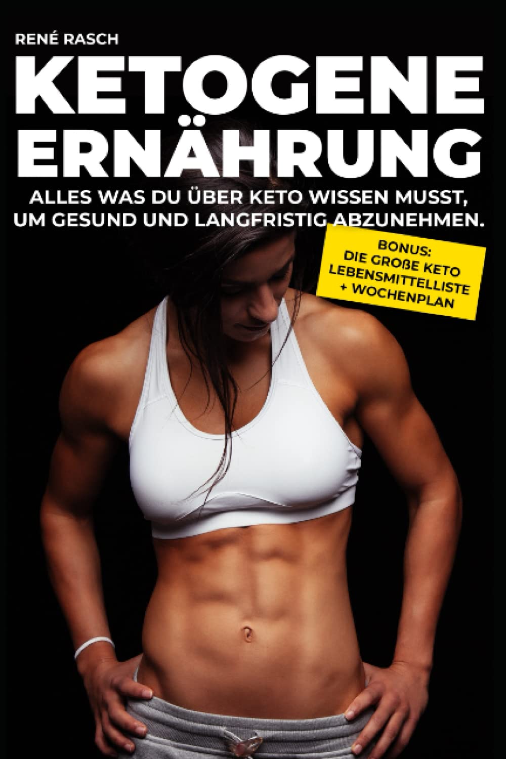 Ketogene Ernährung: Alles was du über Keto wissen musst, um gesund und langfristig abzunehmen. Health, Nutrition & Fitness
