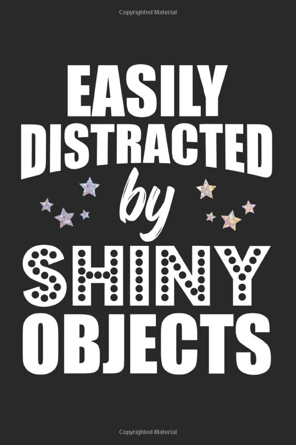 Easily Distracted By Shiny Objects: Easily Distracted Blank Sketchbook Paper, Easily Distracted Notebook, Easily Distracted Sketch Book, Easily ... Sketchbook Frame Drawing Blank Paper Pages Books