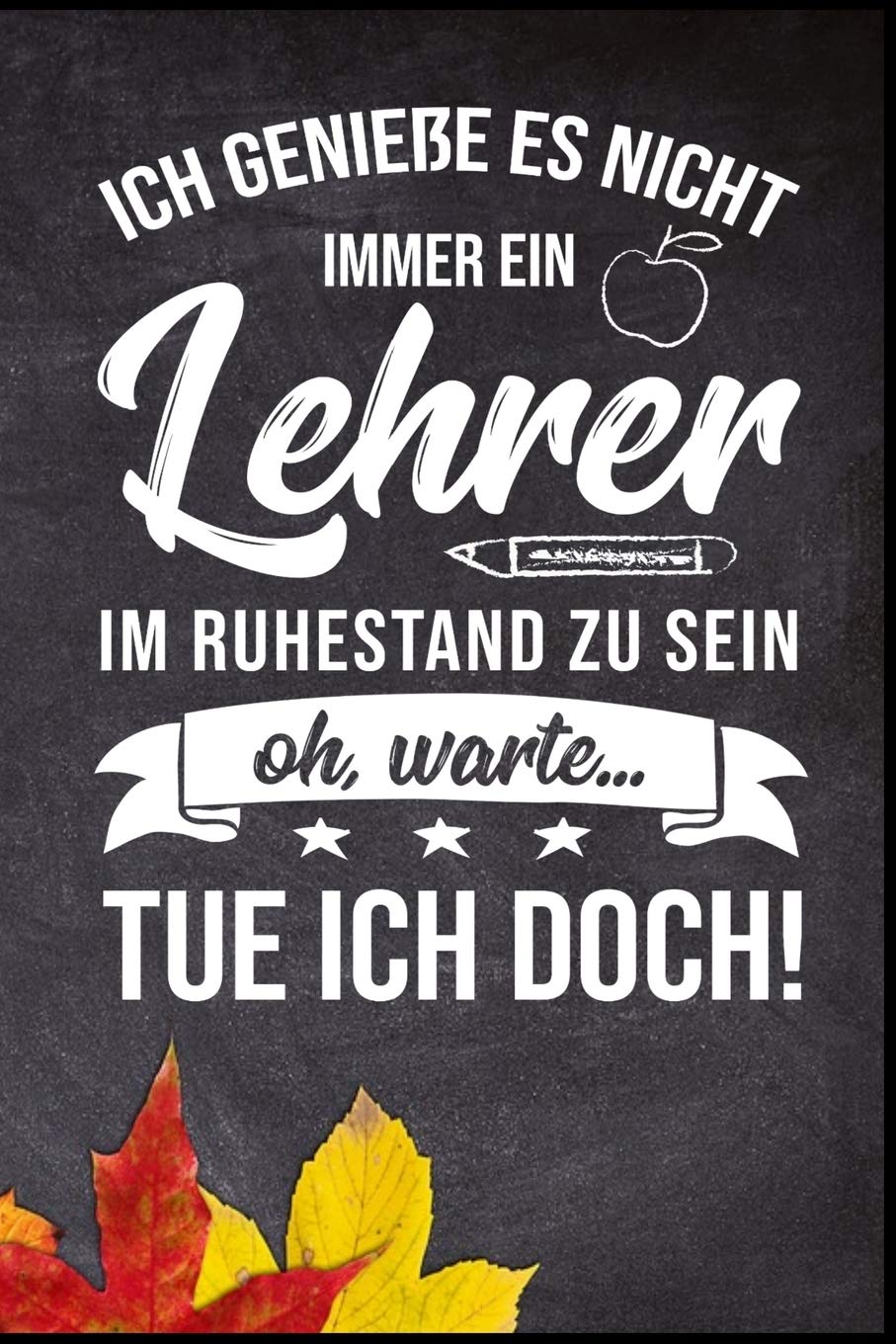 Ich genieße es nicht immer ein Lehrer im Ruhestand zu sein, oh, warte, tue ich doch!: Lehrkraft Schule Studium Schüler Ausbildung Pädagoge Geschenk (6"x9") liniertes Notizbuch zum Reinschreiben Business & Technology