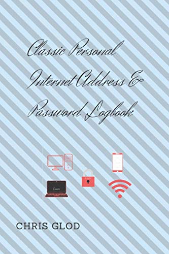Classic Personal Internet Address & Password Logbook.: Version 18, Password Notebook, Internet Address Jurnal, Classic Notebook For Home, Work, ... Writing And School (120 Pages, Lined, 6 x 9) Computer Science