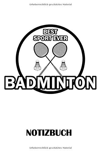 Badminton - Best Sport Ever Notizbuch: Liniertes Papier – 120 Seiten – 6x9 inches (DIN A5) – Badminton Notizbuch - Badminton Journal Books