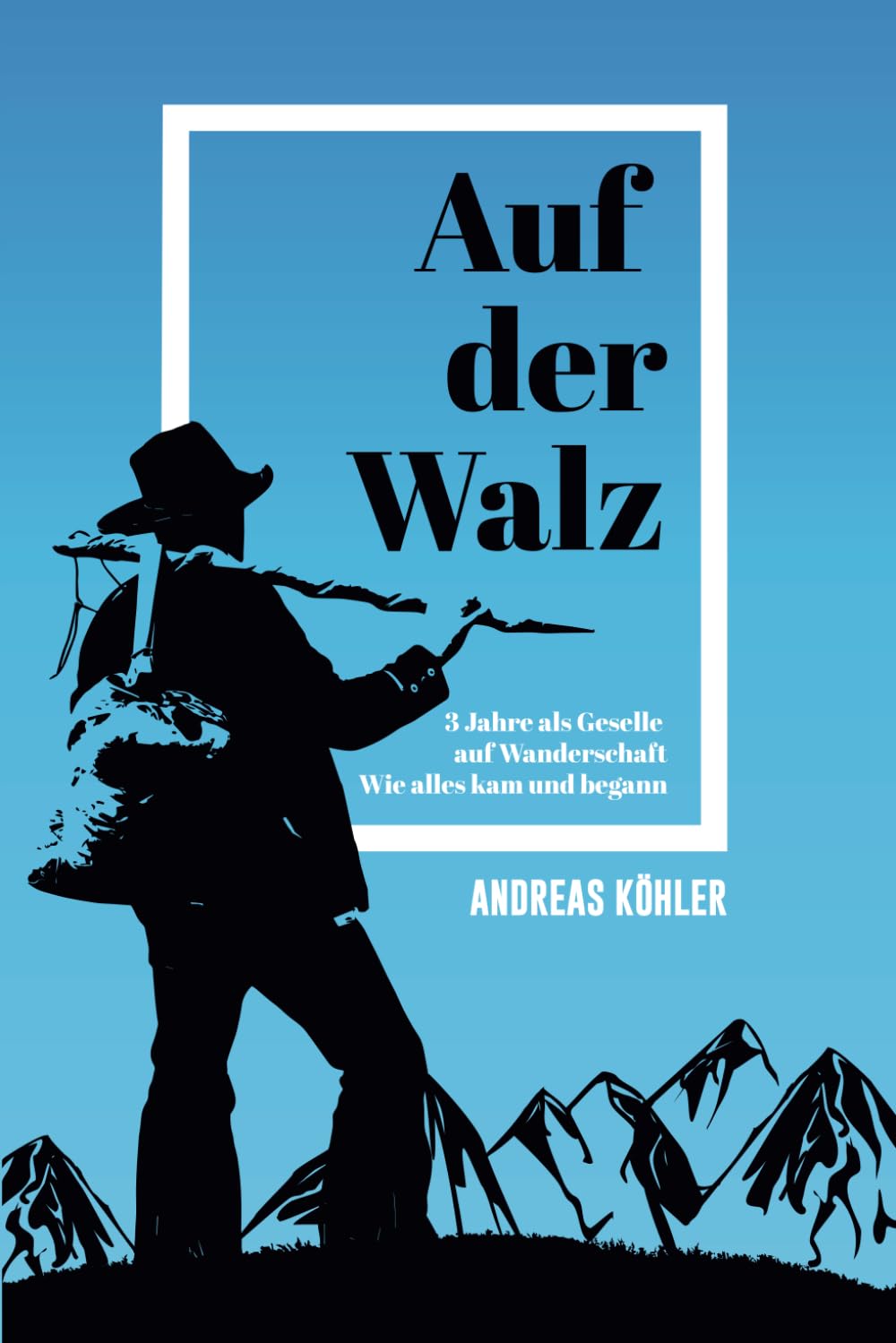 Auf der Walz: 3 Jahre als Geselle auf Wanderschaft Contemporary literature