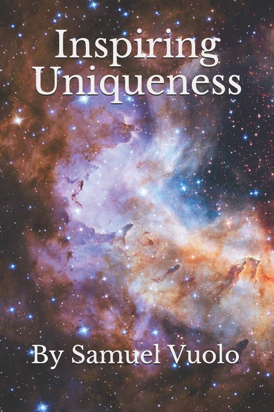 Inspiring Uniqueness: Inspiring Uniqueness is a guide to inspire you to achieve ‘your own kind’ of personal success and fulfillment. (Revised edition, Band 2) Religion & Esotericism