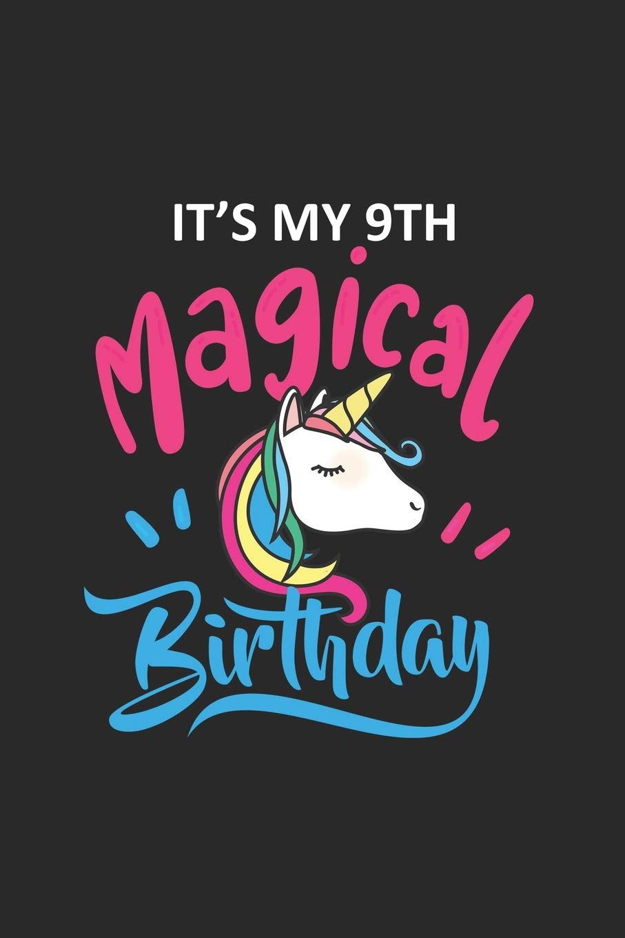 It's My 9th Magical Birthday: Trendy Unicorn Notebook For Nine Year Old Kids, 9th Birthday Memory Book For Girls, Draw and Write Journal With Writing Prompts, 9 Year Old Bday Gift Non-fiction