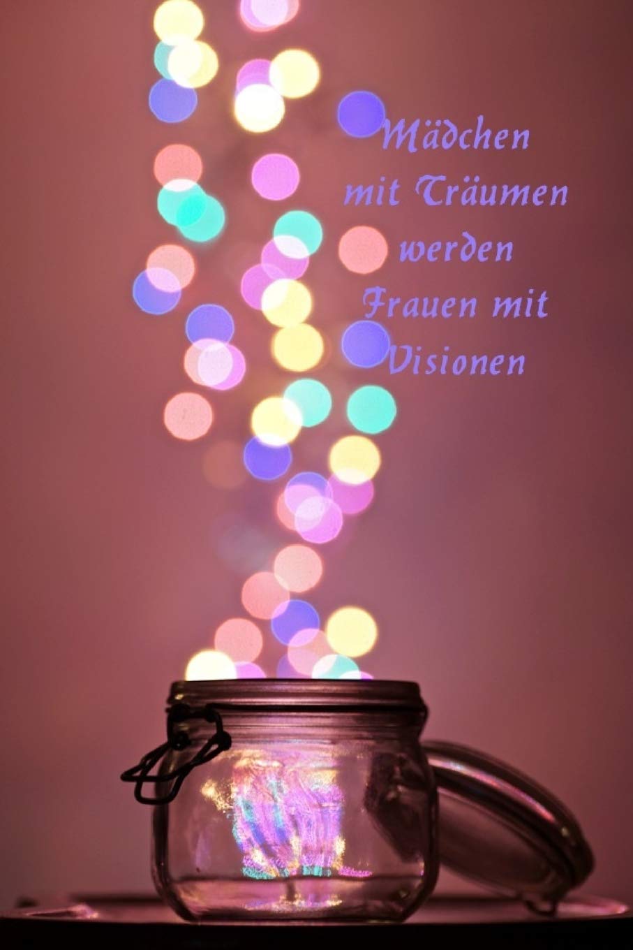 Mädchen mit Träumen werden Frauen mit Visionen: Dream Big-Wöchentliches Schreiben eines Vision Boards schafft Dankbarkeit und bringt Sie Ihren Zielen ... 2020. Großartig für jeden Träumer und Zieler Business, Finance & Career