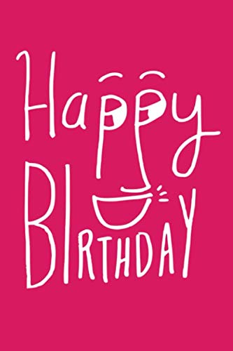 Happy BIrthday: Blank Lined Notebook Journal Gift For Women And Teen Girls, Birthday Card Alternative, 120 Pages, 6" x 9" (Pink) Media & Communication