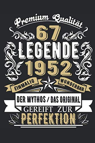 Premium Qualität 67 Legende 1952: 67. Geburtstag: Ein Notizbuch oder Album mit Platz auf 120 punktierten Seiten für Erinnerungen, Erlebnissen, ... Sprüchen, Gedichten, Fotos, Zeichnungen Parents & Children