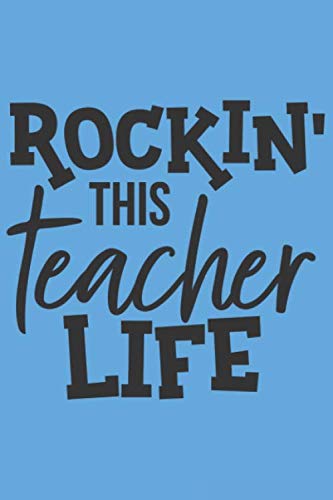 Rockin This Teacher Life: Ruled Graduation Journal for Notes, Thoughts, Ideas, Reminders, Lists to do, Planning (6x9 inches) Lined DIN A3 Teacher Notebook book