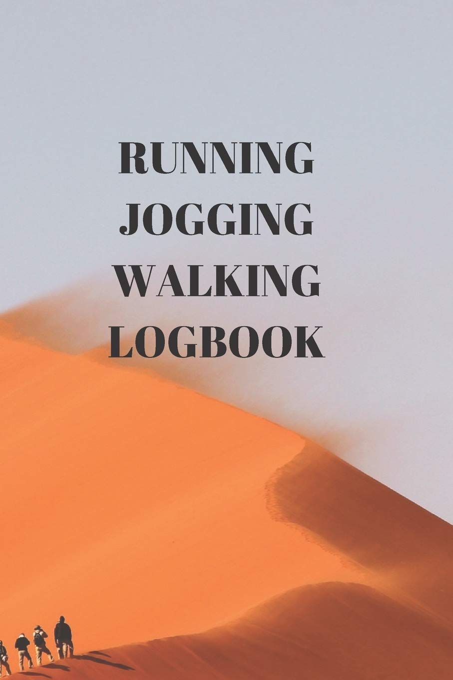 RUNNING JOGGING WALKING LOGBOOK: 90 PAGES OF 6 X 9 INCH DAILY RECORD OF YOUR EXERCISE REGIME Health, Nutrition & Fitness