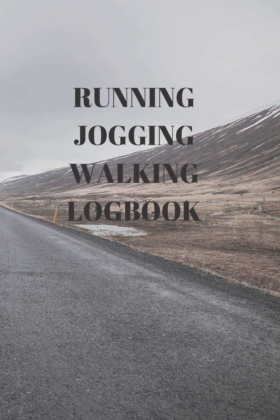 RUNNING JOGGING WALKING LOGBOOK: 90 PAGES OF 6 X 9 INCH DAILY RECORD OF YOUR EXERCISE REGIME Health, Nutrition & Fitness