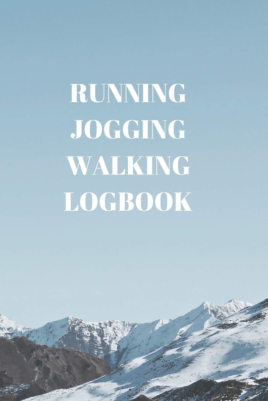 RUNNING JOGGING WALKING LOGBOOK: 90 PAGES OF 6 X 9 INCH DAILY RECORD OF YOUR EXERCISE REGIME Health, Nutrition & Fitness