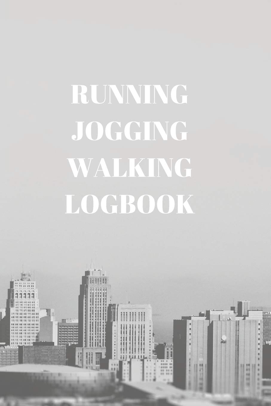 RUNNING JOGGING WALKING LOGBOOK: 90 PAGES OF 6 X 9 INCH DAILY RECORD OF YOUR EXERCISE REGIME Health, Nutrition & Fitness