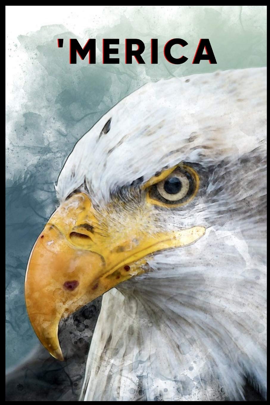 'MERICA: MAGA | American PRIDE | 119 College Rule Pages | 6"x9" | Made in the USA Essays & Short Stories