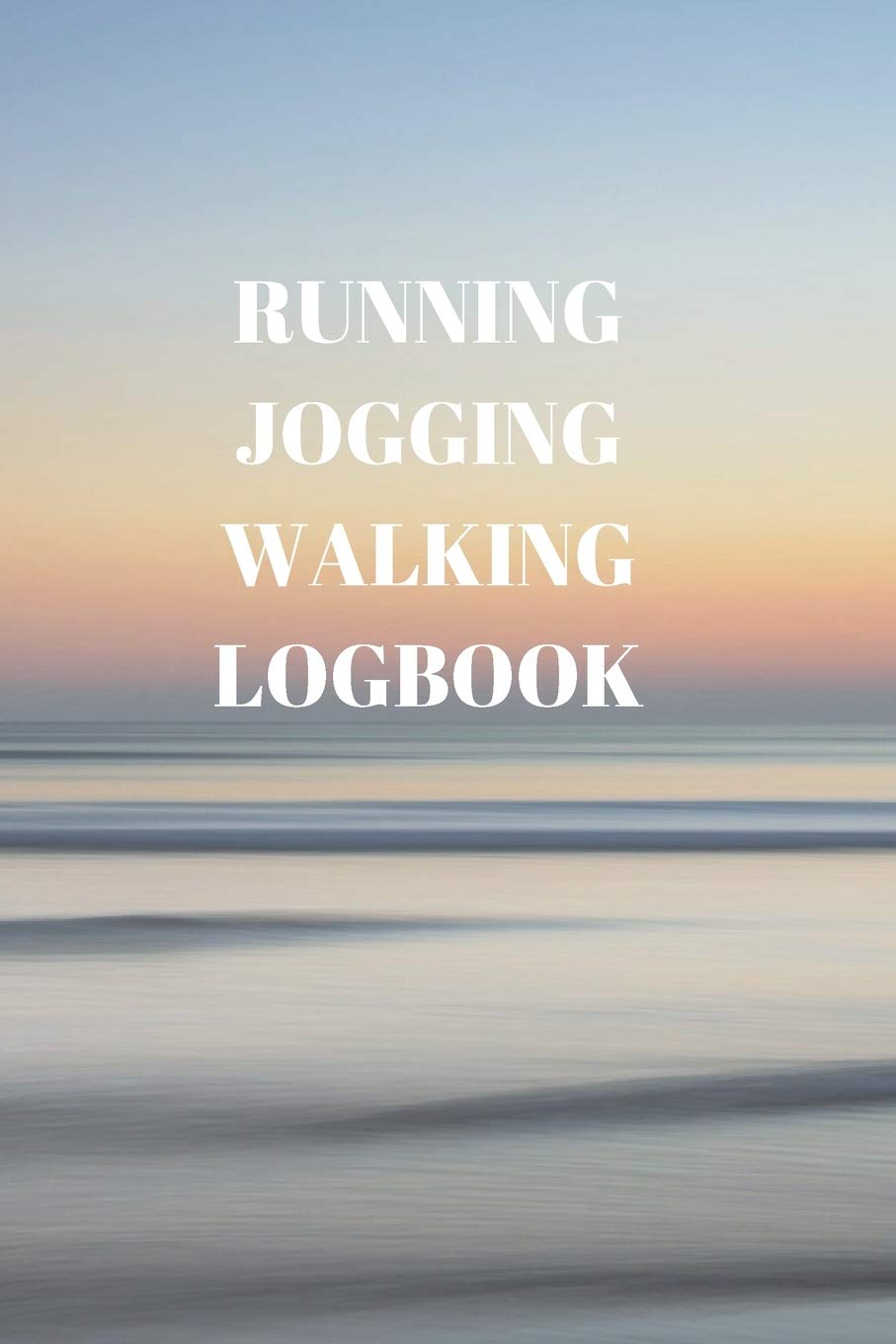 RUNNING JOGGING WALKING LOGBOOK: 90 PAGES OF 6 X 9 INCH DAILY RECORD OF YOUR EXERCISE REGIME Health, Nutrition & Fitness