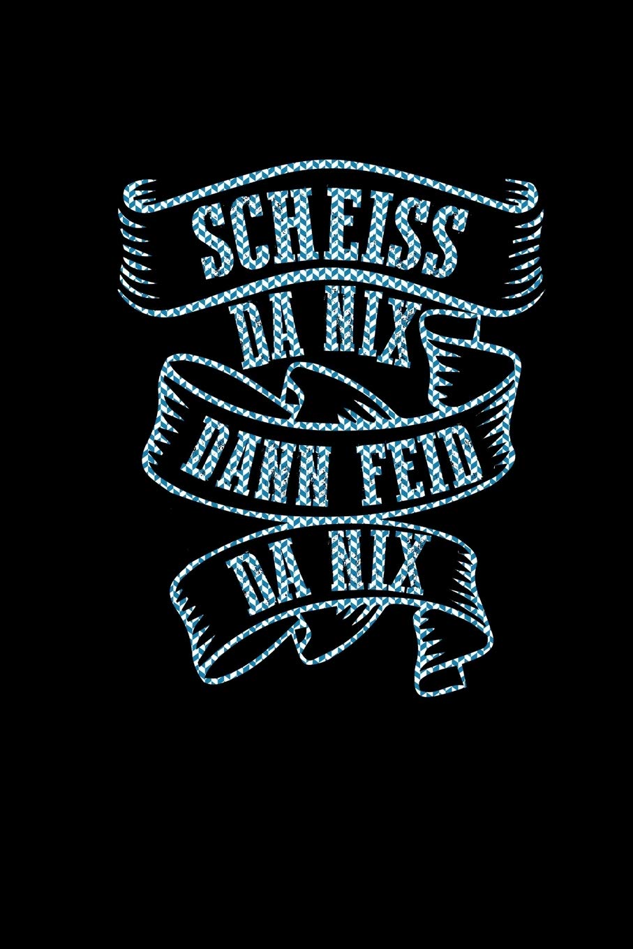 Scheiss Da Nix Dann Feid Da Nix: Lustige Sprüche Bayrisches Geschenk Notizbuch A5 Kariert - Journal - Notizblock - Notizheft Books