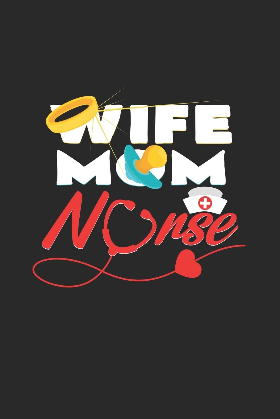 Wife Mom Nurse: 6x9 Pregnant Nurse | blank with numbers paper | notebook | notes Books