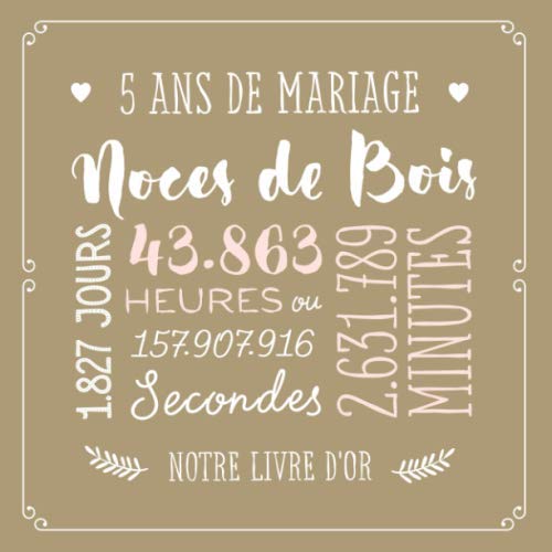 5 ans de mariage ~ Noces de Bois: Livre d'or pour la fête du 5e anniversaire de mariage - Décoration pour les noces de Bois - Un bel album déco - écrites par les amis et la famille Religion & Esotericism