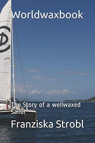 Worldwaxbook: The Story of a wellwaxed Sailor Action & Adventure