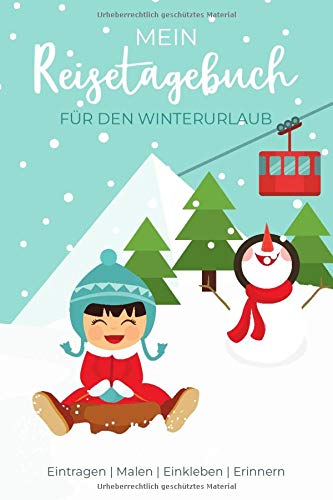 Mein Reisetagebuch für den Winterurlaub: Eintragen | Malen | Einkleben | Erinnern - für Reise, Urlaub, Skiurlaub & Abenteuer Leisure & Fun