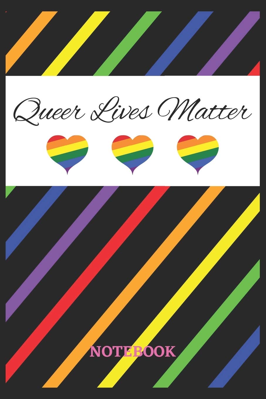 QUEER LIVES MATTER Notebook: 6x9 inches - 110 blank numbered pages • Greatest LGBTQ Rainbow Hearts Journal • Gift, Present Idea Books