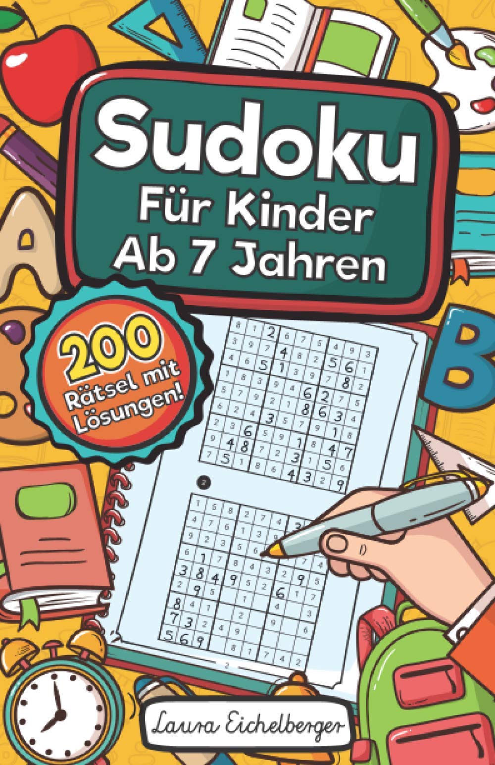 Sudoku Für Kinder Ab 7 Jahren: Sudoku Für Kinder Ab 7 Jahren - 200 Sehr Einfach Zu Lösende 9x9 Sudoku Rätsel | Mit Lösungen | Denksport Zum Knobeln Und Zur Entwicklung Des Logischen Denkens Education & Training