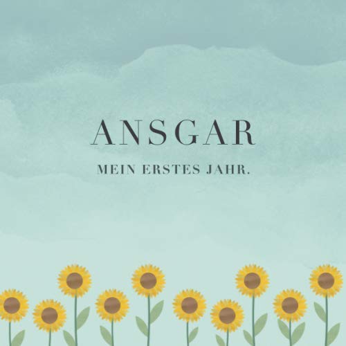 Ansgar Mein erstes Jahr: Baby Tagebuch I Babyalbum I Erinnerungsalbum I Eintragealbum I Kinderbuch I Babybuch I Perfektes Babyshower oder Babyparty Geschenk für die Geburt von Ansgar Parents & Children