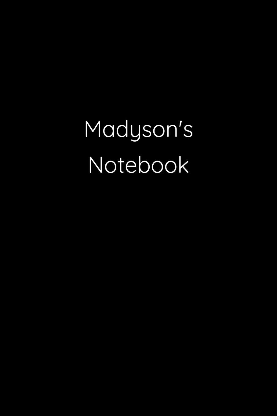 Madyson's Notebook: Notebook / Journal / Diary - 6 x 9 inches (15,24 x 22,86 cm), 150 pages. Books
