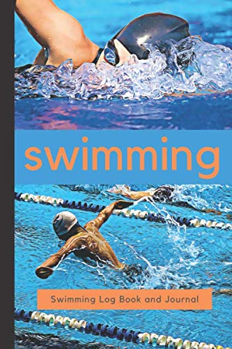 Swimming Log Book and Journal: Notebook for Swimmers. Track progress and Training with this Swimming Log Book and Journal. Space to Record Details ... Additional Notes, Feedback and Goal Setting. Health, Nutrition & Fitness