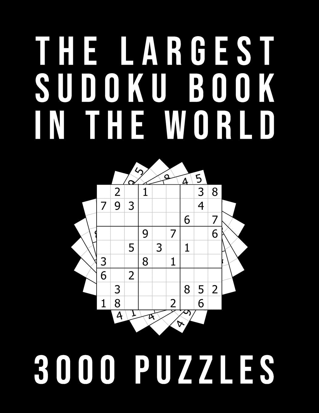 The Largest Sudoku Book In The World - 3000 PUZZLES: Medium - Hard - Extreme | 3 Difficulty Levels | 9x9 Puzzle Grids With Answers At The Back Leisure & Fun