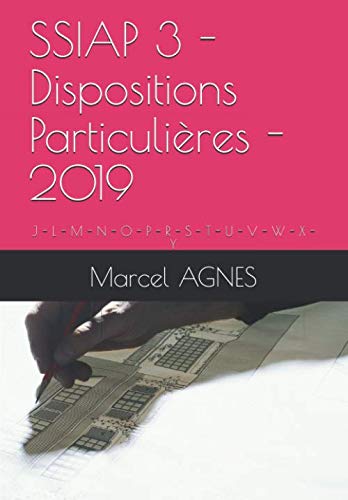 SSIAP 3 - Dispositions Particulières - 2019: J - L - M - N - O - P - R - S - T - U - V - W - X - Y book