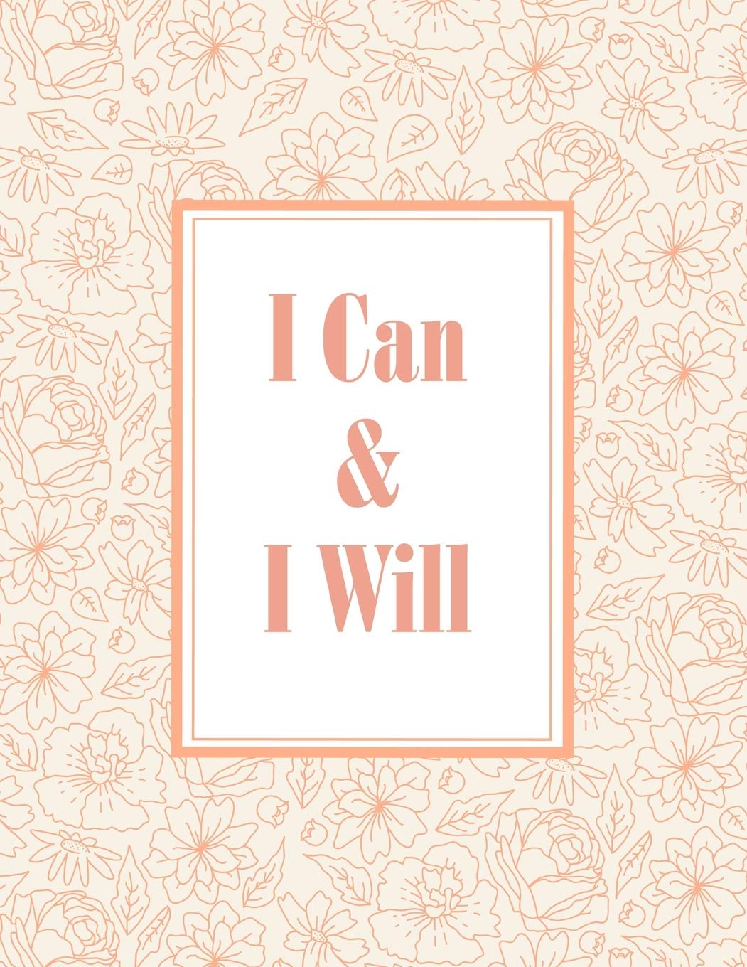 I Can And I Will: Journals to Write In For Women and Girls 8.5 x 11 Inspirational Daily Notebook book