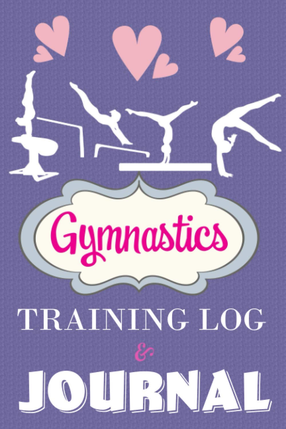 Gymnastics Training Log & Journal: An awesome resource for gymnasts to log their training, how they felt & their meet scores! Leisure & Fun