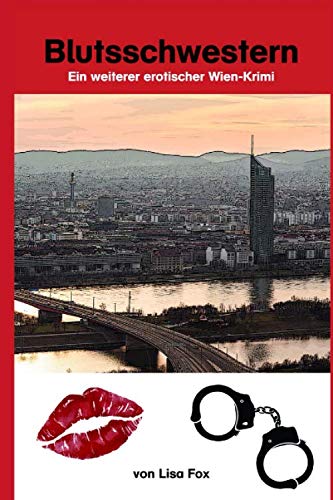 Blutsschwestern: Ein weiterer erotischer Wien-Krimi (Antje und Leonie, Band 2) Eroticism
