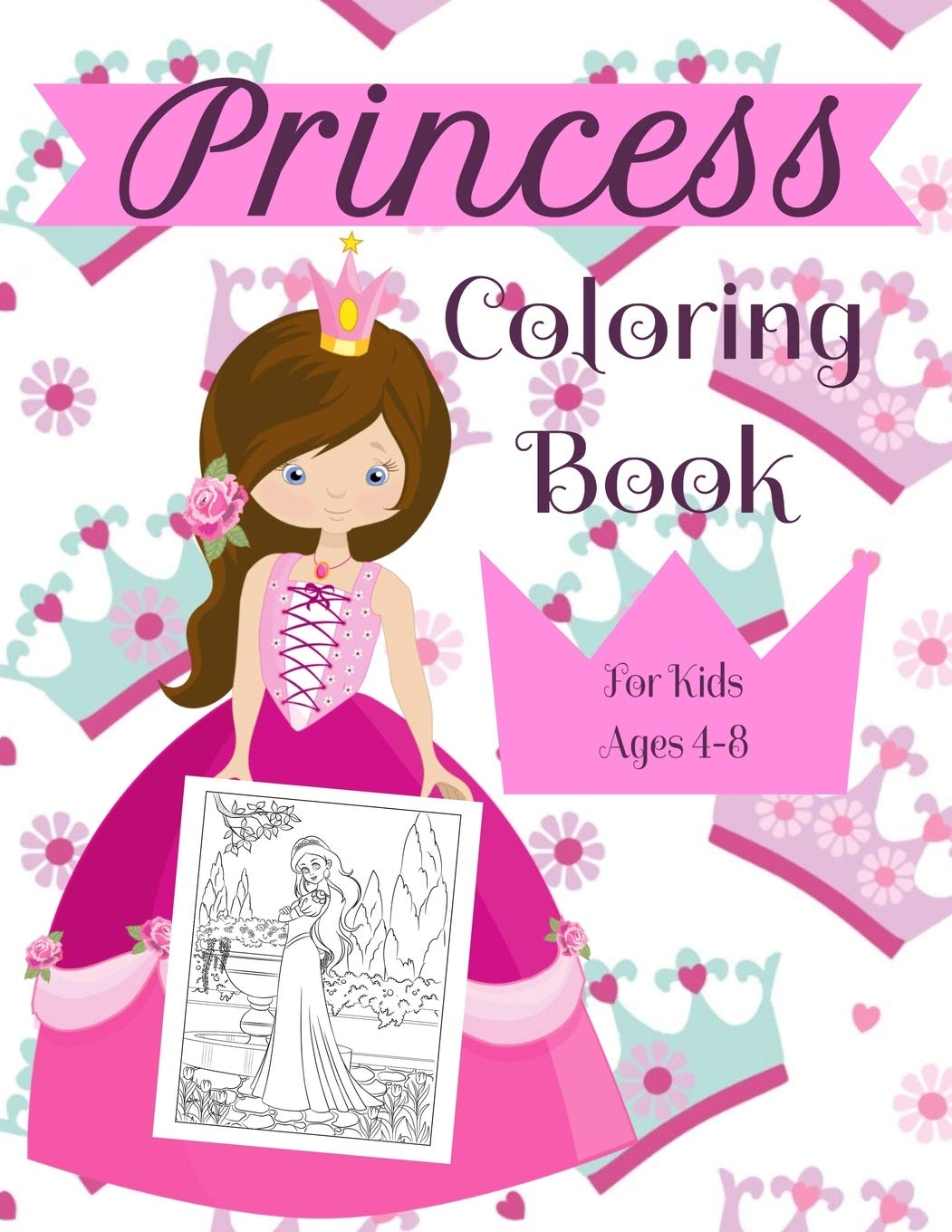 Princess Coloring Book For Kids Ages 4-8: A Fun Beautiful Princess Coloring Book For All Kids Ages 4-8 book