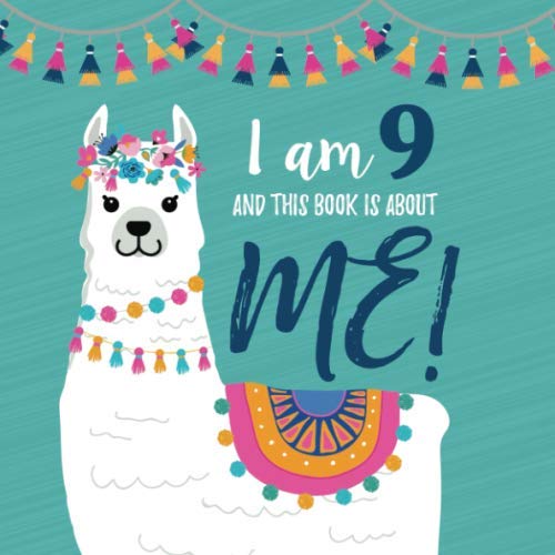 I Am 9 and This Book is About Me!: Prompted Journal for Nine Year Old Girls with a LLama Theme Cover Tiptoi & Games
