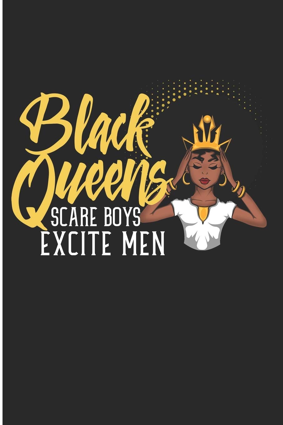 Black Queens Scare Boys Excite Men: Melanin Poppin Pride Blank Lined Note Book Social Sciences