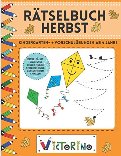 Herbst Rätselbuch ab 4 Jahre: Erste Übungen für die Feinmotorik, Logik & Konzentration (Kindergarten + Vorschule | Rätselheft 01) Non-fiction