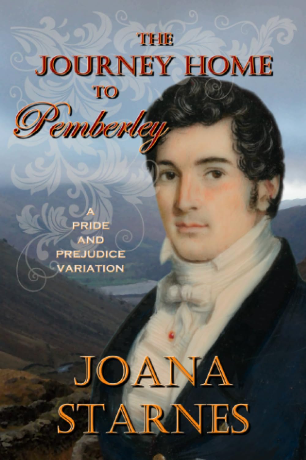 The Journey Home To Pemberley: A Pride and Prejudice Variation Historical Fiction