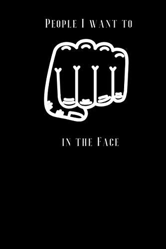 People I Want to Punch in the Face - 200 Page Lined Journal Essays & Short Stories