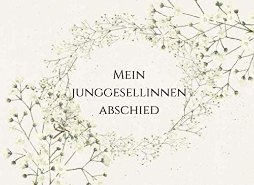 Mein Junggesellinnen Abschied: das perfekte Gästebuch für deine Glückwünsche| Verlobte und Verlobungen | 70 Seiten Platz | Für Foto's und Platz zum Schreiben book