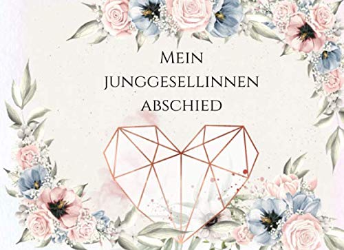 Mein Junggesellinnen Abschied: das perfekte Gästebuch für deine Glückwünsche | 70 Seiten Platz | Für Foto's und Platz zum Schreiben Partnership & Love