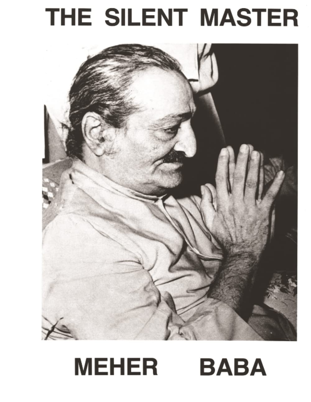THE SILENT MASTER MEHER BABA: AVATAR OF THE AGE Memories