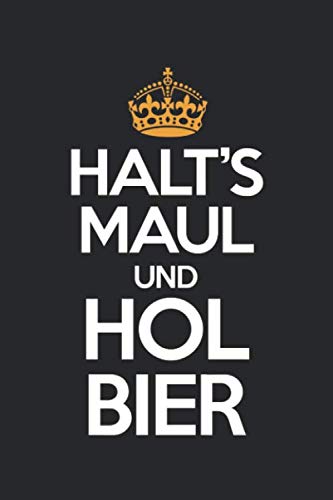 Halt's Maul Und Hol Bier: Notizbuch/120 Seiten/Blanke Seiten, 6x9 Zoll Books
