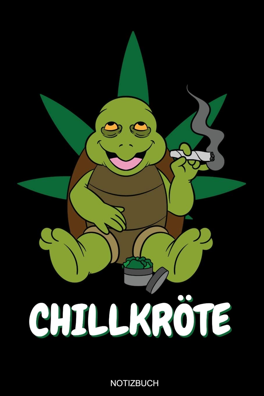 Chillkröte: Lustige Cannabis Schildkröte Geschenk für Chiller und Kiffer Geburtstag Rasta Weihnachten Weed Grower und Stoner Tagebuch Cbd Öl Memo Hanf ... I Größe 6 x 9 I Liniert I 120 Seiten Arts & Music
