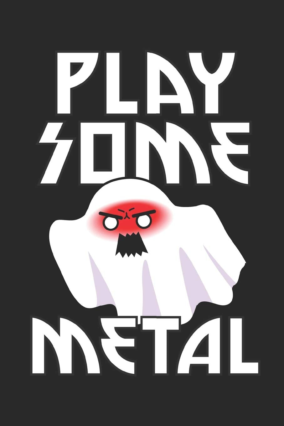 Play Some Metal: Funny Heavy Metal Notebook | Dot Grid | 120 Dotted Pages | 6x9 | Cute Comic Ghost Design | Unique Halloween Journal | Journaling Gift ... Boys & Girls | Individual Note Book, Notepad Learning & Reference