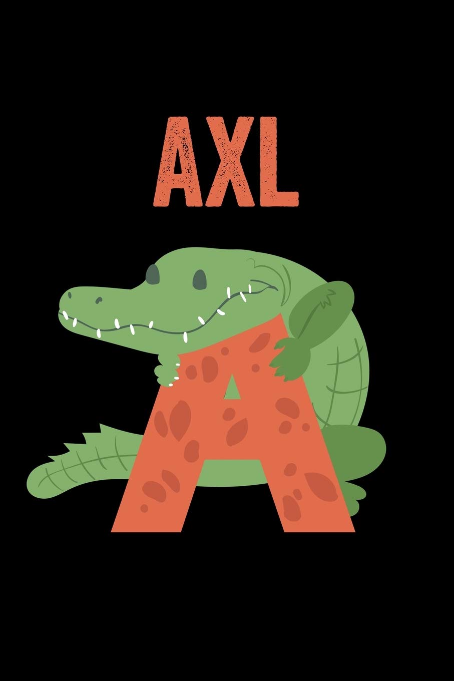 Axl: Journal (Diary, Notebook) Personalized Custom Name Alphabet Alligator Birthday Gift for Boys Non-fiction
