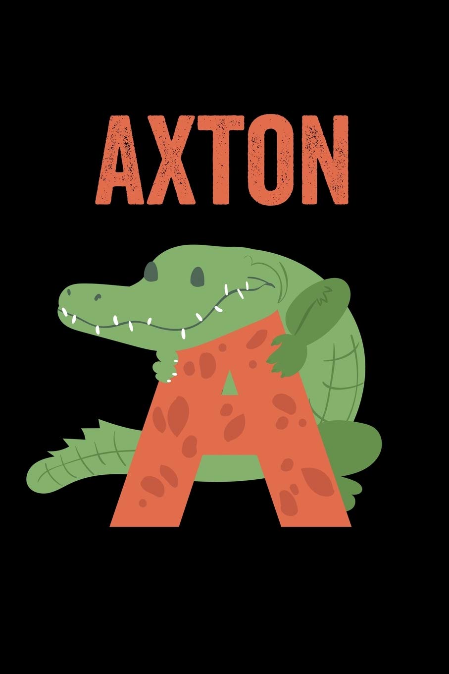 Axton: Journal (Diary, Notebook) Personalized Custom Name Alphabet Alligator Birthday Gift for Boys Non-fiction